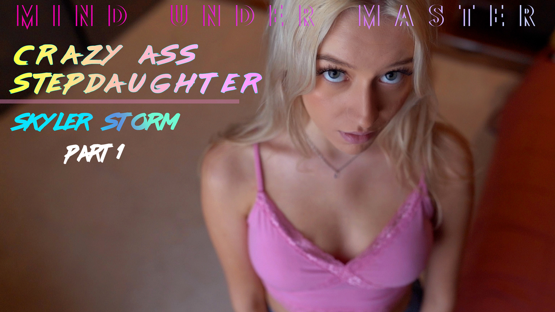 Crazy Ass Stepdaughter: Part 1 - Skylar Storm