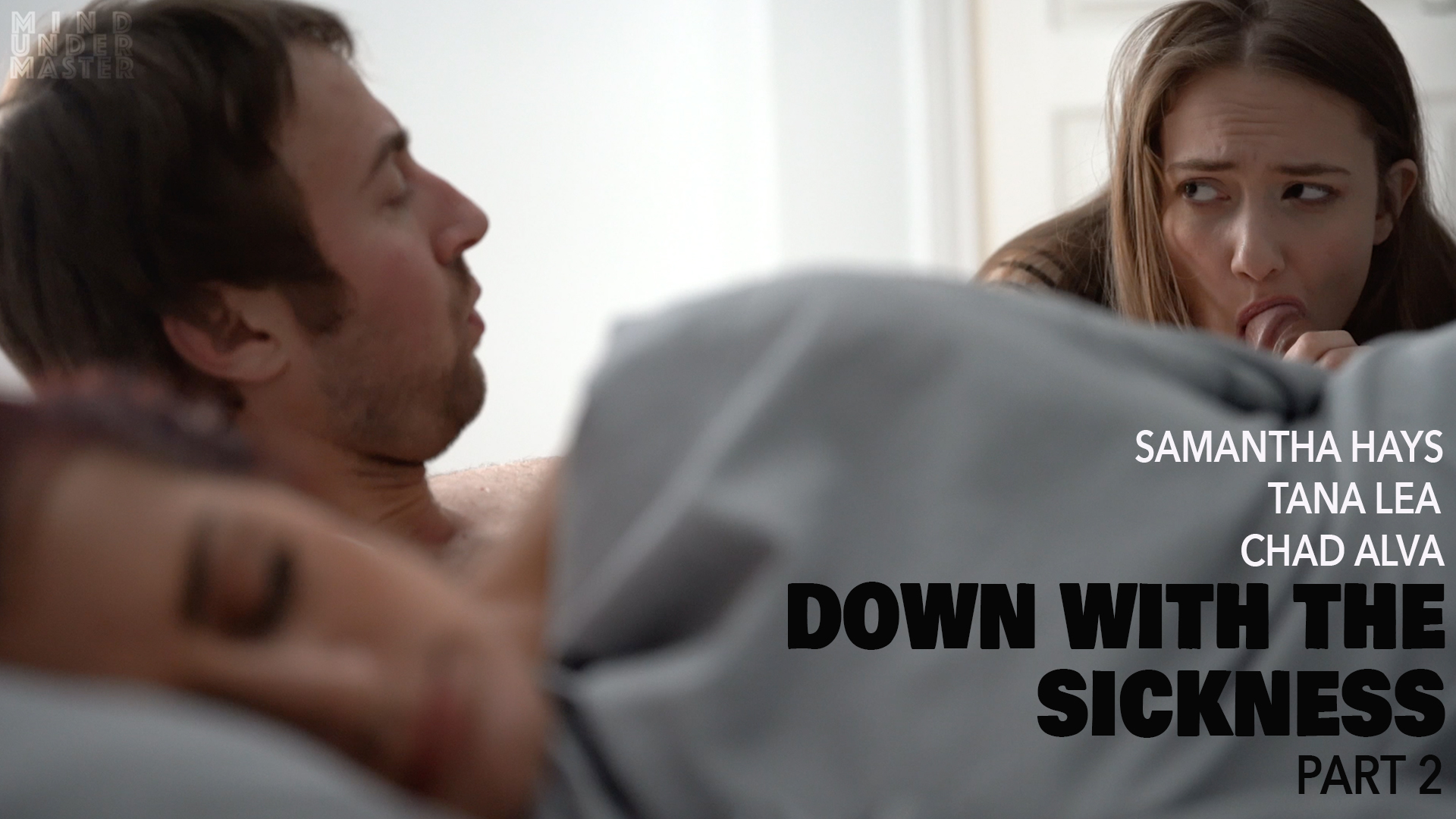 Down with the Sickness: Part 2 - Samantha Hayes, Tana Lea, and Chad Alva