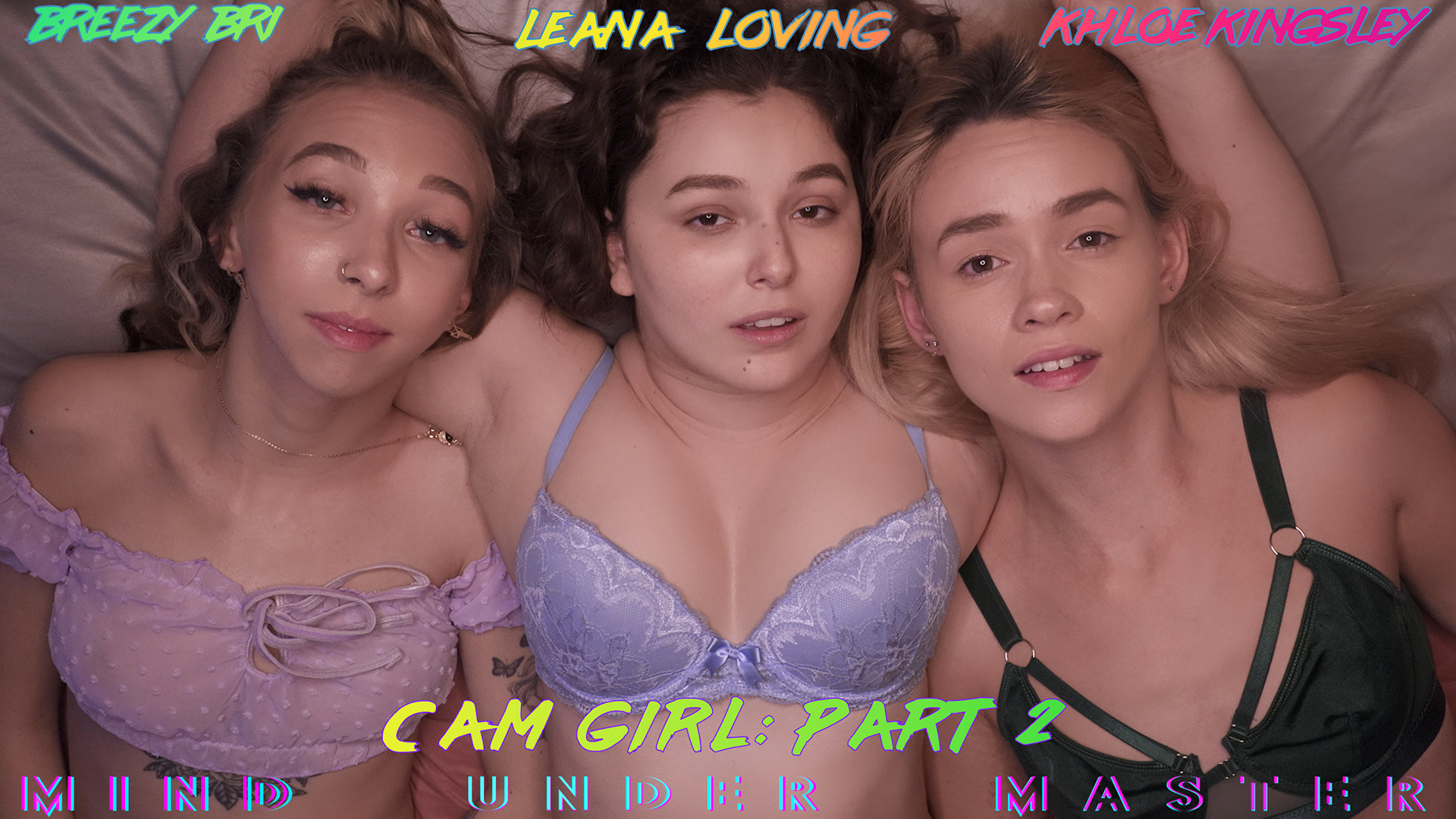 Cam Girl: Part 2 - Leana Lovings, Khloe Kingsley and Breezy Bri
